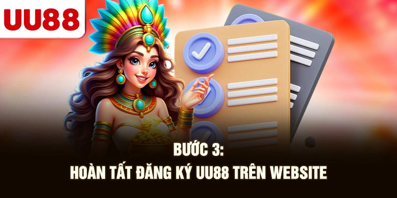 Bước 3: Hoàn Tất Đăng Ký UU88 Trên Website