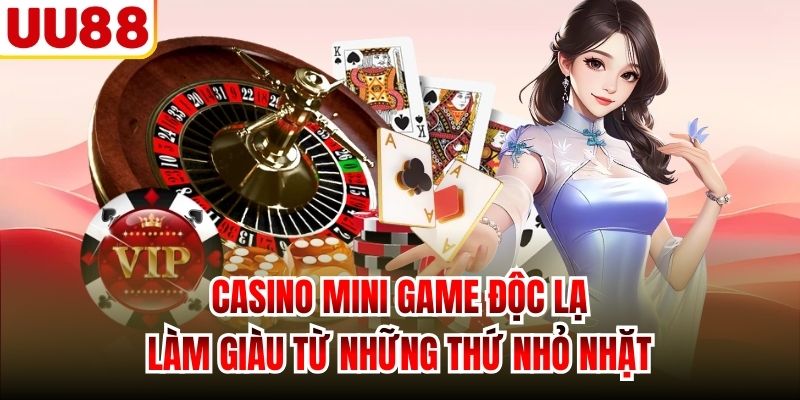 Casino Mini Game Độc Lạ | Làm Giàu Từ Những Thứ Nhỏ Nhặt